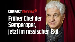 Früher Chef der Semperoper jetzt im russischen Exil [upl. by Isaak]