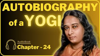 I Become a MONK  CHAPTER24  Autobiography of a YOGI by Yogananda  randomwisdom audiobooks [upl. by Welch205]