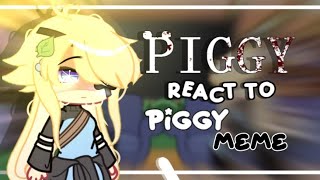 °Piggy react to piggy meme°Gacha reaction°Gacha nox°PART 1° [upl. by Spiers631]