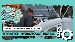 Ford Bronco  James Duff Hydratech Hydroboost Install  Part 2 Bleeding the System [upl. by Redyr125]