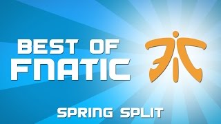 Best of Fnatic  Spring Split by DutchMash [upl. by Alisa]