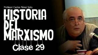 Historia del Marxismo Clase 29  Carlos Pérez Soto [upl. by Sparhawk151]