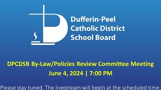 DPCDSB ByLawPolicies Review Committee Meeting  June 4 2024  700 PM [upl. by Fabron]