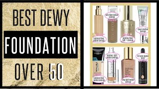 The Best Dewy Foundations Over 50 [upl. by Araic]