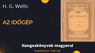 H G Wells Az időgép Hangoskönyv [upl. by Mateya]