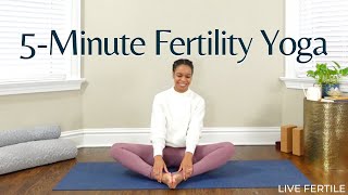 FiveMinute Fertility Yoga  Yoga for Trying to Conceive [upl. by Jordans]