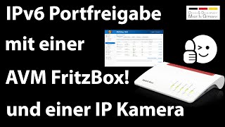 IPv6 Portfreigabe bei einer AVM Fritzbox am Beispiel einer INSTAR 2K IP Kamera  Überwachungskamera [upl. by Aleacim661]