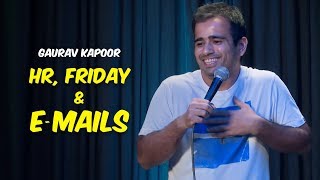 HR Friday and EMails  Stand Up Comedy by Gaurav Kapoor [upl. by Haropizt]