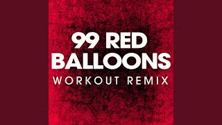 99 Red Balloons Extended Workout Remix [upl. by Hollingsworth]