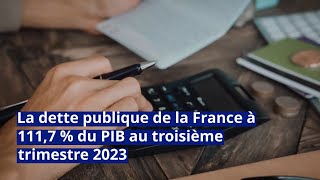 La dette publique de la France à 1117  du PIB au troisième trimestre 2023 [upl. by Zea]