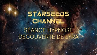 Hypnose Starseed  Découverte de Lyra [upl. by Vasyuta]