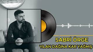 SABRİ ÖRGE  YILAN DAĞINA KAR YAĞMIŞ [upl. by Aidas]