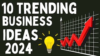 Top 10 Trending Business Ideas to Start a New Business in 2024 [upl. by Drofyar]