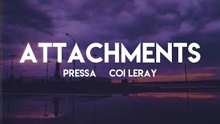 Pressa  Attachments ft Coi Leray Lyrics [upl. by Hartley142]