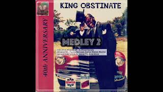 Medley 2 KING OBSTINATE [upl. by Taggart]