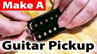 Making A Humbucker Pickup For An Electric Guitar [upl. by Emmey]