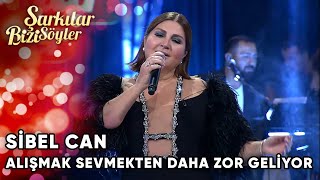 Alışmak Sevmekten Daha Zor Geliyor  SibelCan  Şarkılar Bizi Söyler  Performans [upl. by Catharina]