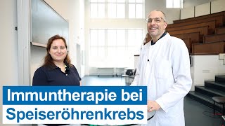 Einsatz von Immuntherapie bei Speiseröhrenkrebs  ExpertenInterview klärt über neue Therapie auf [upl. by Henriha]