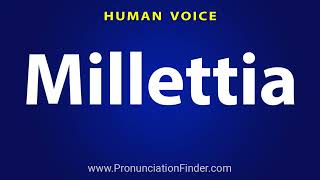 How To Pronounce Millettia [upl. by Medin618]