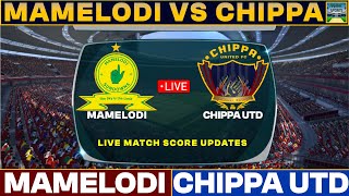 Mamelodi Sundowns Vs Chippa United Live Match Today  MAM Vs CHI Live Football Match 2024 Live [upl. by Yoc]