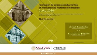 Quinta sesión Formación de grupos coadyuvantes en monumentos históricos inmuebles [upl. by Refotsirc]