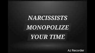 Narcissists Monopolize Your Time [upl. by Atsirhcal]