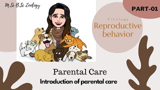 Part1 Parental care IntroductionReproductive behavior ethologyMSc BSc CSIRNET zoology notes [upl. by Asiel]