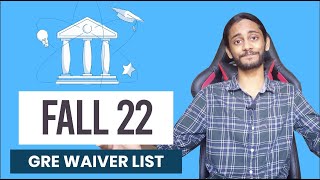 List of Universities with GRE Waiver for Fall 22  How to Apply Without GRE [upl. by Deraj]