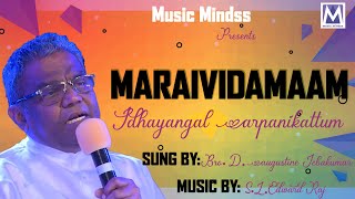 MARAIVIDAMAAM  Idhayangal Arppanikkattum  BroAugustine Jebakumar  Music Mindss  Lyrical Video [upl. by Yoral]