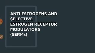 Antiestrogens and SERMs [upl. by Sharity]