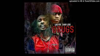 Cago Leek  Drugz Ft Lud foe [upl. by Deehan]