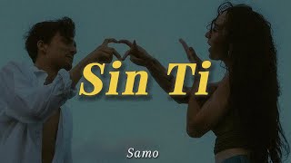 Samo  Sin Ti Letra [upl. by Genesia515]