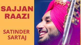 SAJJAN RAAZI BY SATINDER SARTAJ LIVE PERFORMANCE [upl. by Lednahc]