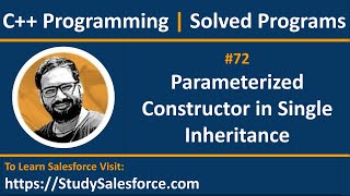 72 C  How to implement parameterized constructor in single inheritance in c  by Sanjay Gupta [upl. by Neom991]