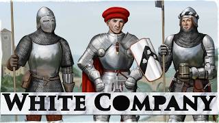 White Company amp Sir John Hawkwood Englands Most Renowned Mercenaries [upl. by Eissirc901]