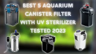 Best 5 Aquarium Canister Filter With UV Sterilizer  Tested 2023 aquarium canisterfilter [upl. by Dodwell503]