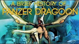 A Brief History of Panzer Dragoon [upl. by Richara989]