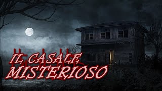 Il Casale Misterioso  Creepypasta ITA [upl. by Cindie]