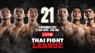 🔴 LIVE THAI FIGHT LEAGUE 21  ไทยไฟท์ลีก 21 [upl. by Dael]