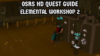 OSRS HD Quest Guide Elemental Workshop 2 [upl. by Anabal]