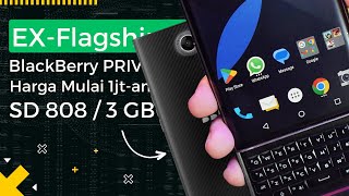 Hampir Berusia 10 Tahun Masih Worth it kah BlackBerry Priv di 2024 [upl. by Yevi]