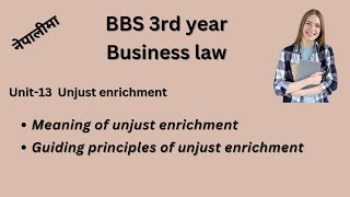 Unjust enrichmentbbs 3rd yearbusiness lawchapter13 bbsthirdyear teachingnepal bbs [upl. by Buff]