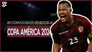 LOS 26 CONVOCADOS de VENEZUELA para la COPA AMERICA 2024  SORPRESAS Y AUSENCIAS [upl. by Enailuj]