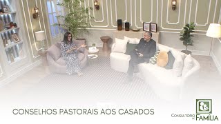 CONSELHOS PASTORAIS AOS CASADOS [upl. by Airlee68]