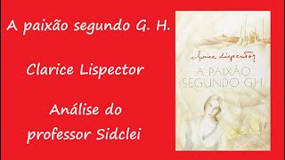 A PAIXÃO SEGUNDO GH   CLARICE LISPECTOR  ANÁLISE  VESTIBULAR UNICENTRO 2024 E 2025 [upl. by Chrystal200]