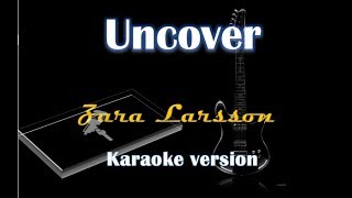 Zara Larsson  Uncover Karaoke Version [upl. by Hcone]