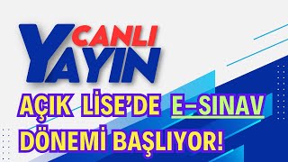 Açık Lisede eSınav Dönemi Başladı eSınav Ayrıntıları Hakkında Canlı Yayın [upl. by Heyman]