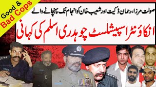 The story of Encounter Specialist Chaudhry Aslam  Good amp Bad Cops  Bilal Ghauri [upl. by Nakasuji]