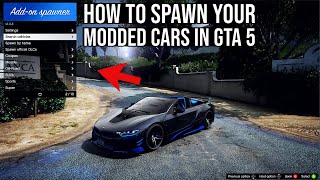 HOW TO SPAWN MODDED CARS IN GTA 5  How to install the AddOn Vehicle Spawner in GTA 5  PC MOD [upl. by Anirbak463]