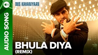 Bhula Diya Remix Full Audio Song  Dus Kahaniyaan  Dino Morea amp Tarina Patel [upl. by Yuille]